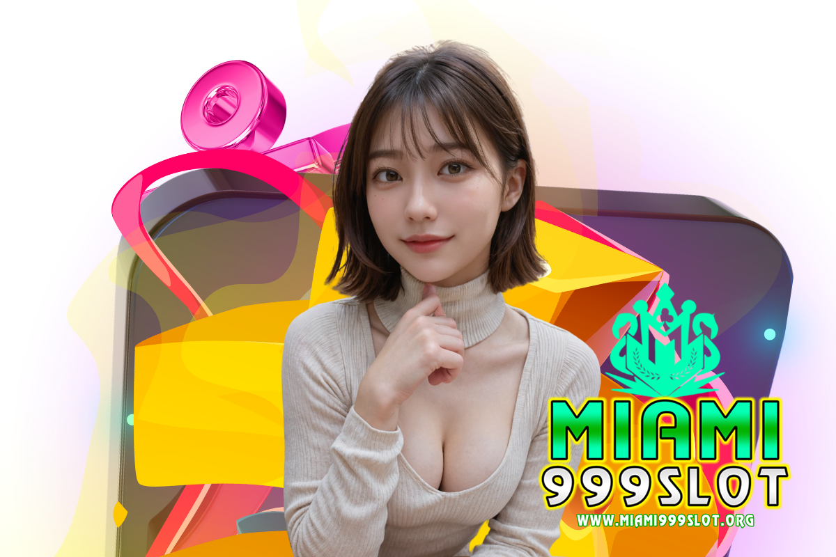 miami999 slot แจกเครดิตฟรี